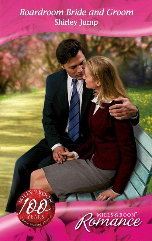 9 to 5 - Boardroom Bride and Groom (Mills &amp; Boon Romance) (9 to 5, Book 43): First edition