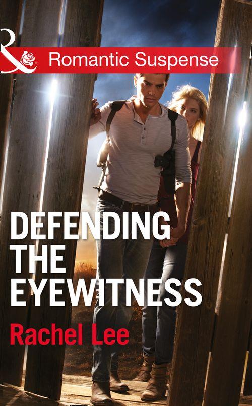 Conard County: The Next Generation - Defending the Eyewitness (Mills &amp; Boon Romantic Suspense) (Conard County: The Next Generation, Book 18): First edition