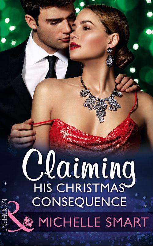 One Night With Consequences - Claiming His Christmas Consequence (Mills &amp; Boon Modern) (One Night With Consequences, Book 25)