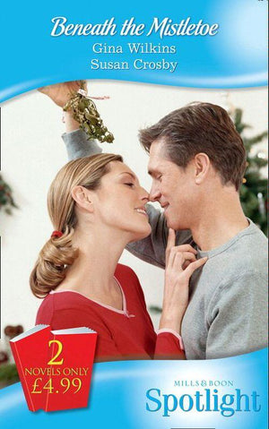 Beneath the Mistletoe: Make-Believe Mistletoe / Christmas  Bonus, Strings Attached (Mills &amp; Boon Spotlight): First edition