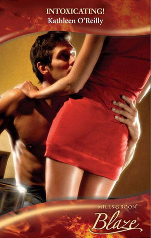 Intoxicating! (Mills & Boon Blaze) (Those Sexy O'Sullivans, Book 2): First edition (9781408907177)