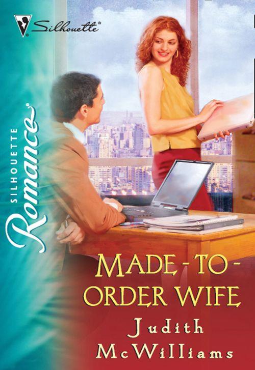 Made-To-Order Wife (Mills &amp; Boon Silhouette): First edition