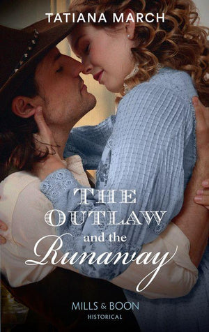 The Outlaw And The Runaway (Mills &amp; Boon Historical)