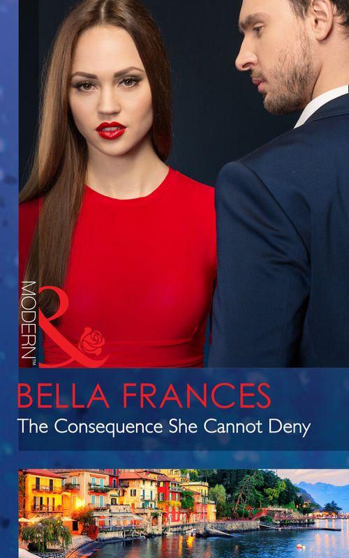 The Consequence She Cannot Deny (Mills &amp; Boon Modern)