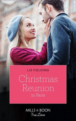 Christmas at the Harrington Park Hotel - Christmas Reunion In Paris (Mills &amp; Boon True Love) (Christmas at the Harrington Park Hotel, Book 1)