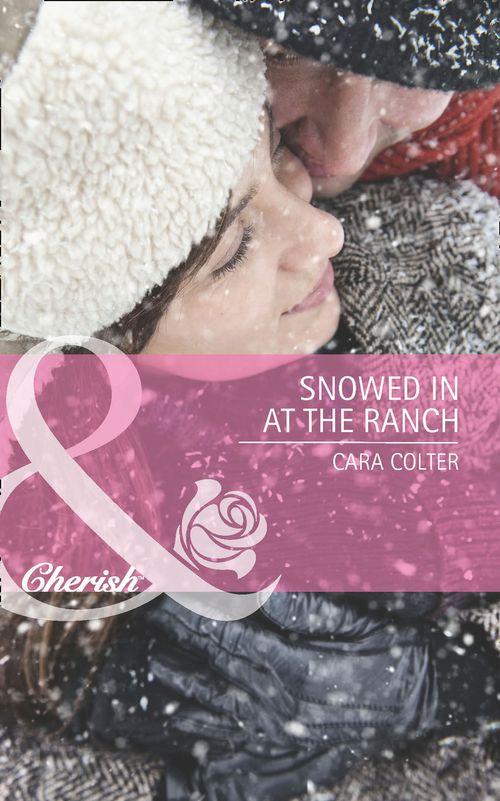 Snowed in at the Ranch (Mills &amp; Boon Cherish): First edition