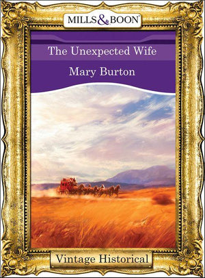 The Unexpected Wife (Mills &amp; Boon Historical): First edition