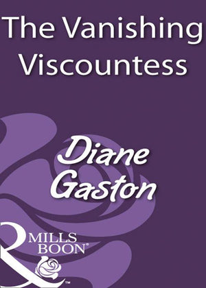 The Vanishing Viscountess (Mills &amp; Boon Historical): First edition