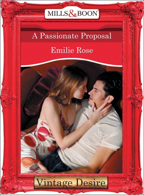 A Passionate Proposal (Mills &amp; Boon Desire): First edition