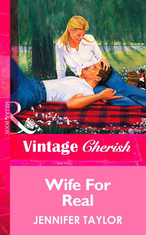 Wife For Real (Mills &amp; Boon Vintage Cherish): First edition