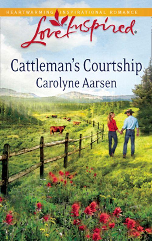 Cattleman&#39;s Courtship (Mills &amp; Boon Love Inspired): First edition