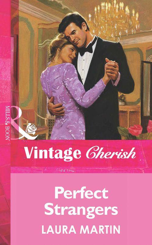 Perfect Strangers (Mills &amp; Boon Vintage Cherish): First edition