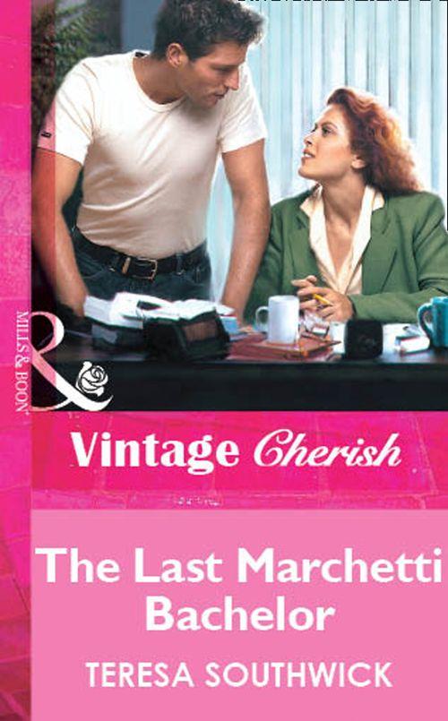 The Last Marchetti Bachelor (Mills &amp; Boon Vintage Cherish): First edition
