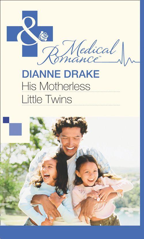 His Motherless Little Twins (Mills &amp; Boon Medical): First edition