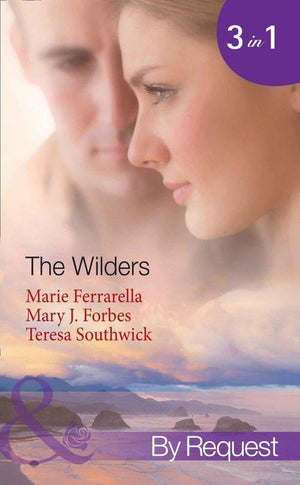 The Wilders: Falling for the M.D. (The Wilder Family, Book 1) / First-Time Valentine (The Wilder Family, Book 2) / Paging Dr. Daddy (The Wilder Family, Book 3) (Mills &amp; Boon By Request): First edition