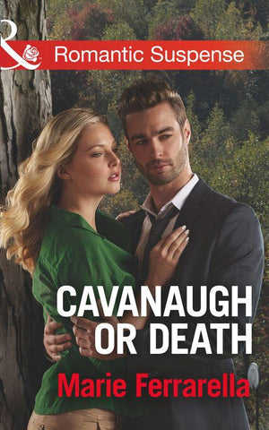 Cavanaugh Justice - Cavanaugh Or Death (Mills &amp; Boon Romantic Suspense) (Cavanaugh Justice, Book 31)