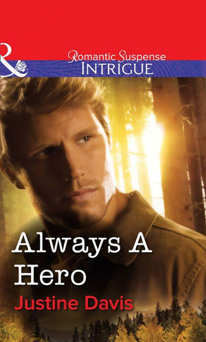Always a Hero (Mills &amp; Boon Intrigue): First edition