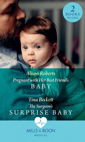 Rescue Docs - Pregnant With Her Best Friend&#39;s Baby: Pregnant with Her Best Friend&#39;s Baby (Rescue Docs) / The Surgeon&#39;s Surprise Baby (Rescue Docs)