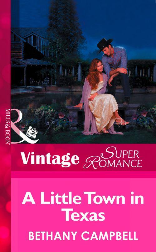 A Little Town In Texas (Mills &amp; Boon Vintage Superromance): First edition