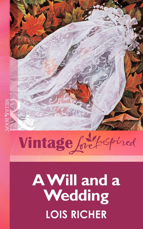 A Will and a Wedding (Mills &amp; Boon Vintage Love Inspired): First edition