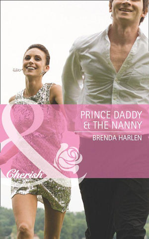 Reigning Men - Prince Daddy &amp; the Nanny (Mills &amp; Boon Cherish) (Reigning Men, Book 5): First edition