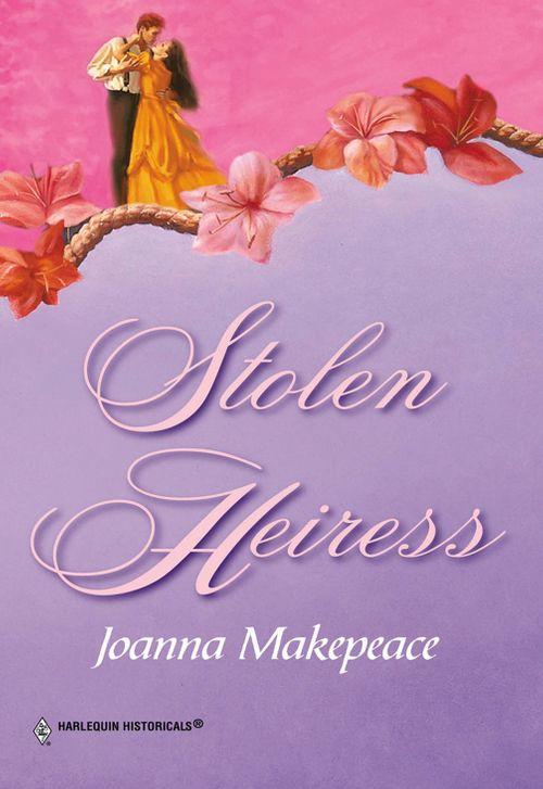 Stolen Heiress (Mills &amp; Boon Historical): First edition