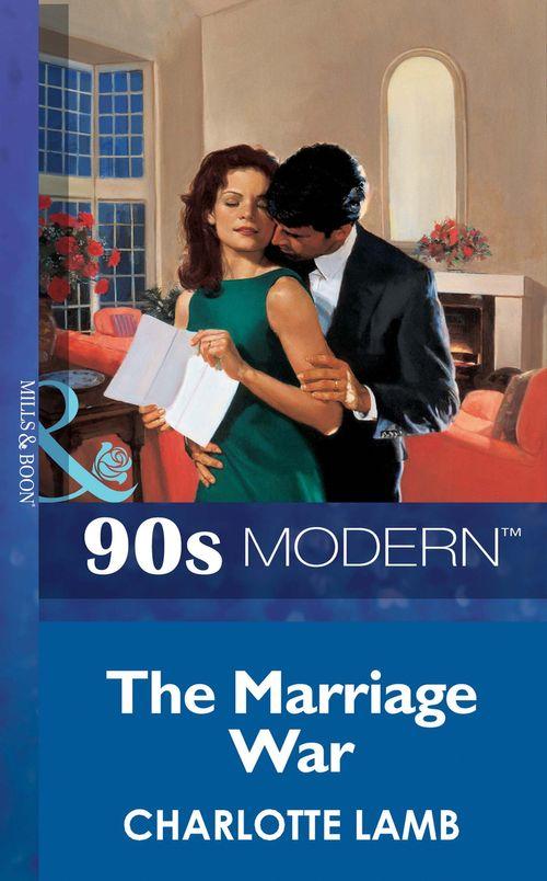 The Marriage War (Mills &amp; Boon Vintage 90s Modern): First edition