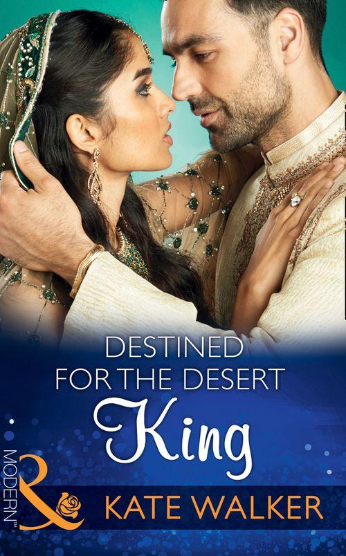 Rhastaan Royals - Destined For The Desert King (Mills &amp; Boon Modern) (Rhastaan Royals, Book 2)