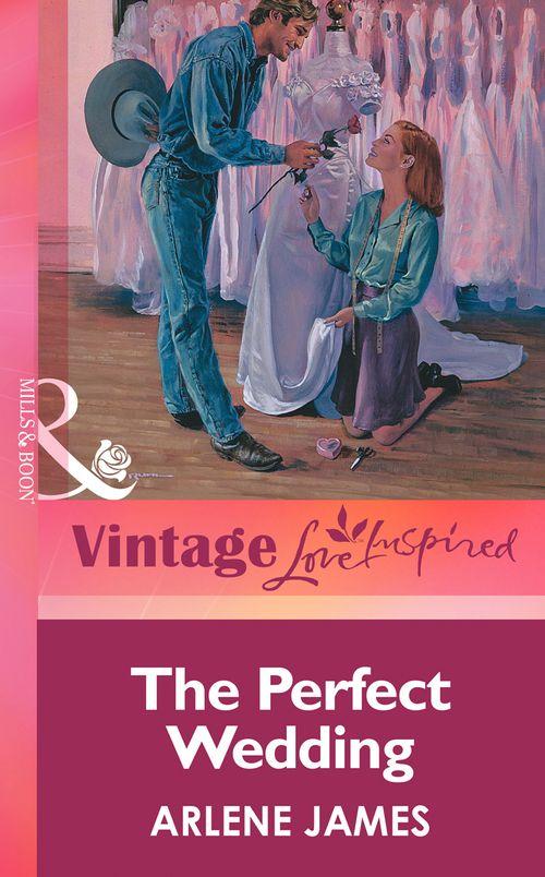 The Perfect Wedding (Mills &amp; Boon Vintage Love Inspired): First edition