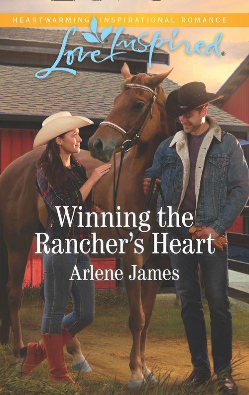 Three Brothers Ranch - Winning The Rancher&#39;s Heart (Mills &amp; Boon Love Inspired) (Three Brothers Ranch, Book 3)