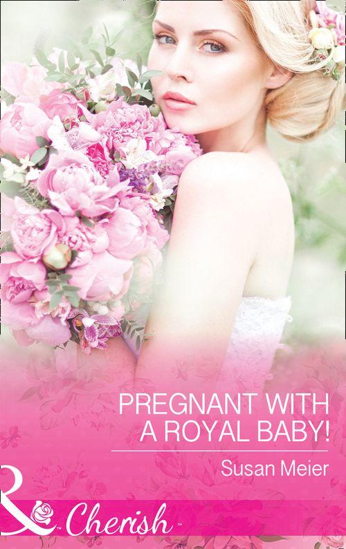 The Princes of Xaviera - Pregnant With A Royal Baby! (Mills &amp; Boon Cherish) (The Princes of Xaviera, Book 1)