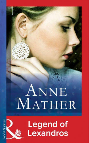 Legend Of Lexandros (Mills &amp; Boon Modern): First edition