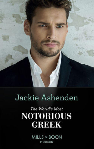 The World's Most Notorious Greek (Mills & Boon Modern) (9780008913793)