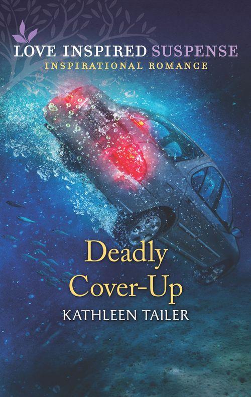 Deadly Cover-Up (Mills &amp; Boon Love Inspired Suspense)