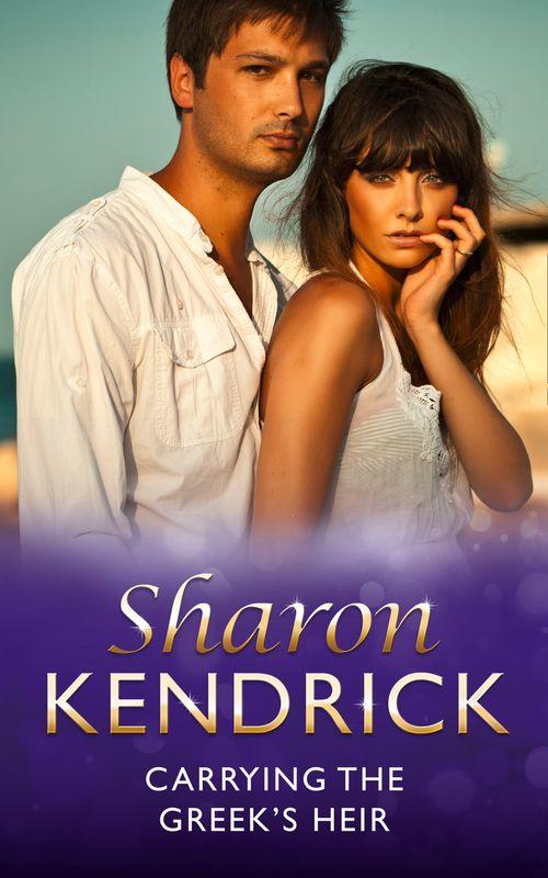 Carrying the Greek&#39;s Heir (Mills &amp; Boon Modern): First edition