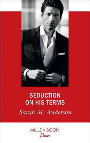 Seduction On His Terms (Mills &amp; Boon Desire)
