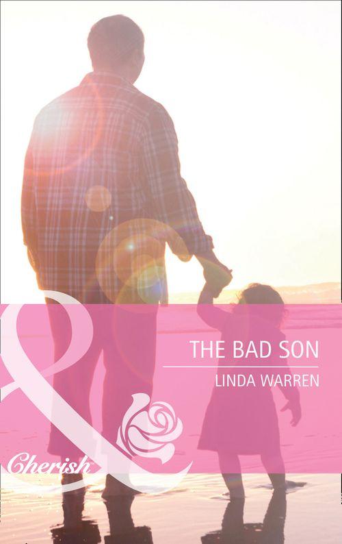 The Bad Son (Mills &amp; Boon Cherish): First edition