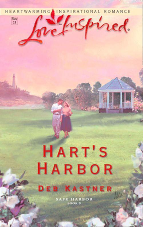 Safe Harbor - Hart&#39;s Harbor (Mills &amp; Boon Love Inspired) (Safe Harbor, Book 3): First edition