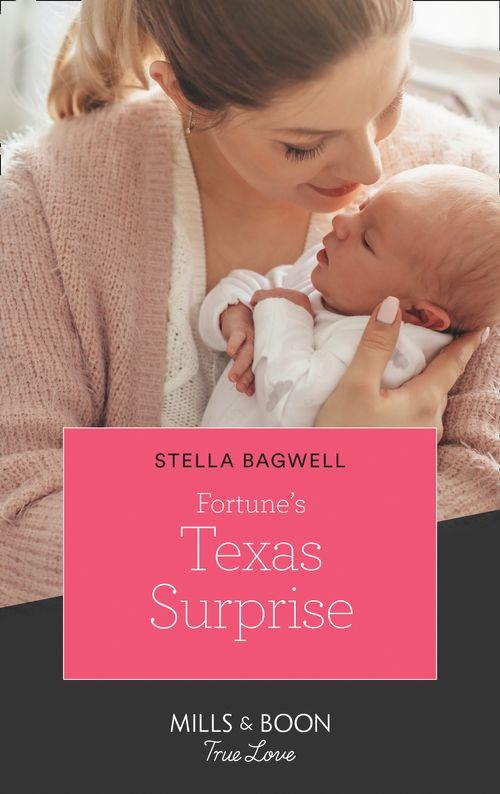 The Fortunes of Texas: Rambling Rose - Fortune&#39;s Texas Surprise (Mills &amp; Boon True Love) (The Fortunes of Texas: Rambling Rose, Book 2)