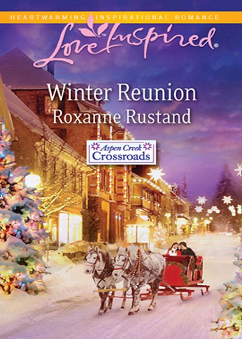Aspen Creek Crossroads - Winter Reunion (Mills &amp; Boon Love Inspired) (Aspen Creek Crossroads, Book 1): First edition