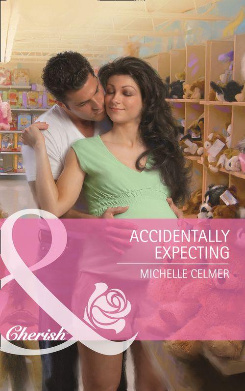 Accidentally Expecting (Mills &amp; Boon Cherish): First edition