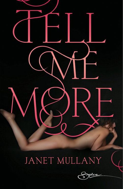 Tell Me More (Mills &amp; Boon Spice): First edition