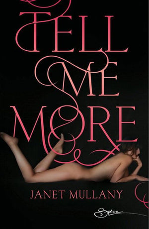 Tell Me More (Mills &amp; Boon Spice): First edition