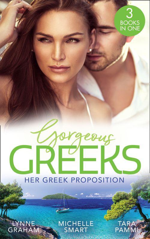Gorgeous Greeks: Her Greek Proposition: A Deal at the Altar (Marriage by Command) / Married for the Greek&#39;s Convenience / A Deal with Demakis