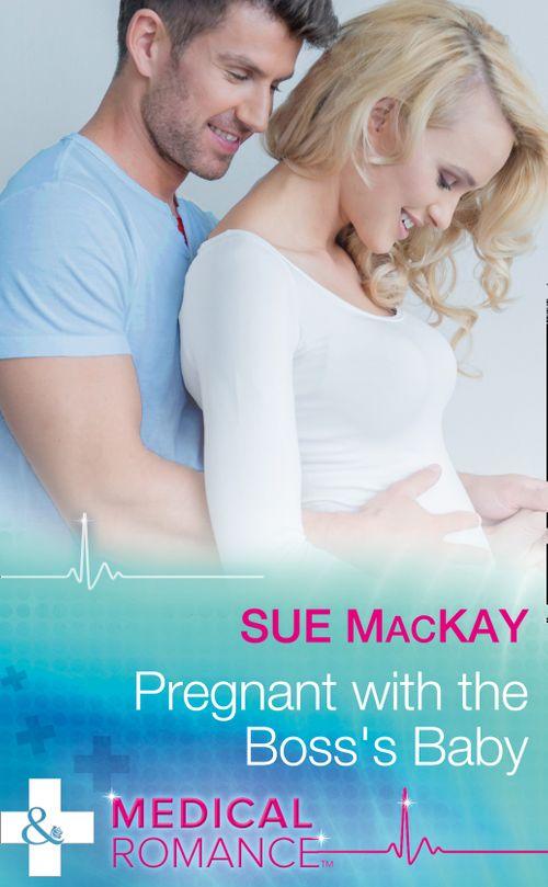 Pregnant With The Boss&#39;s Baby (Mills &amp; Boon Medical)