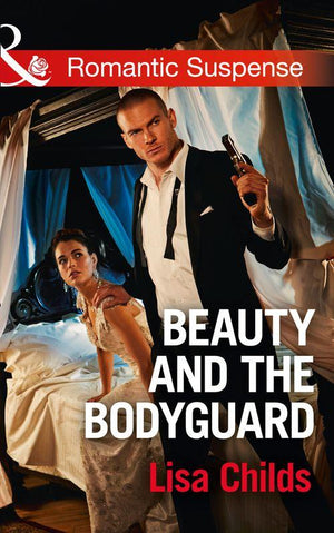 Bachelor Bodyguards - Beauty And The Bodyguard (Mills &amp; Boon Romantic Suspense) (Bachelor Bodyguards, Book 4)