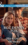 His Ranch Or Hers (Mills & Boon American Romance) (Snowy Owl Ranchers, Book 1) (9781474047975)