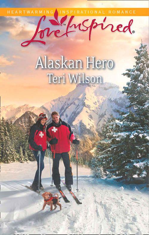 Alaskan Hero (Mills &amp; Boon Love Inspired): First edition