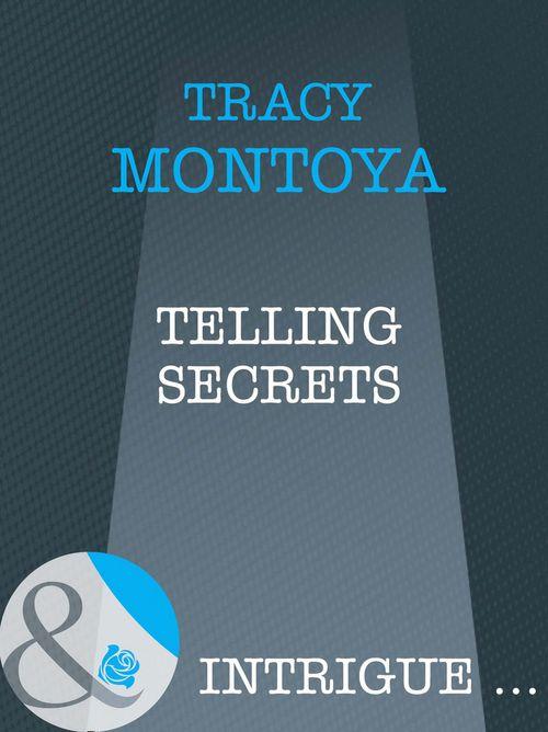 Telling Secrets (Mills &amp; Boon Intrigue): First edition