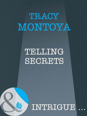 Telling Secrets (Mills &amp; Boon Intrigue): First edition
